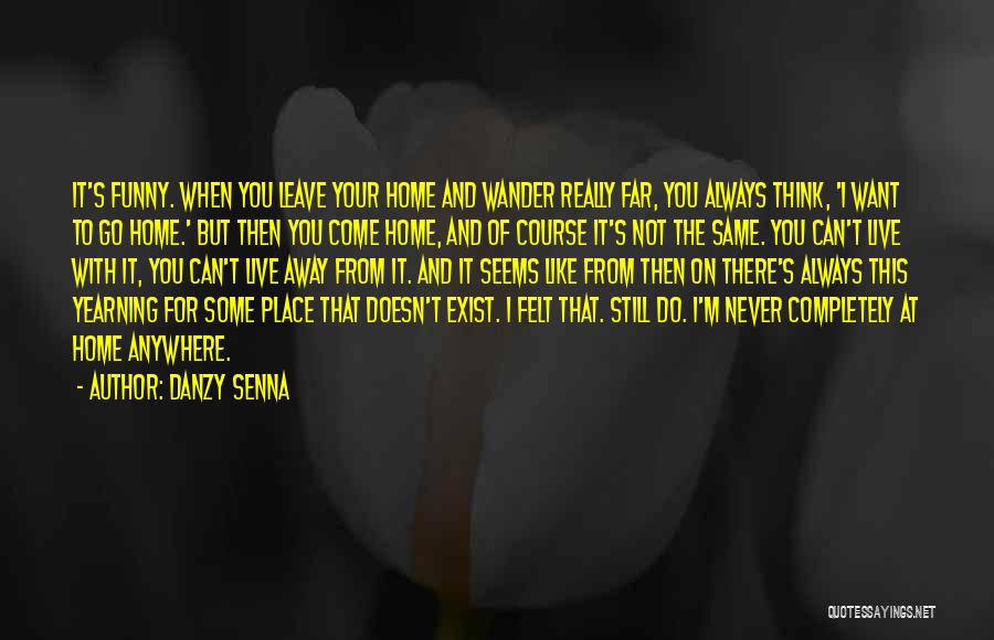 Felt Like Home Quotes By Danzy Senna