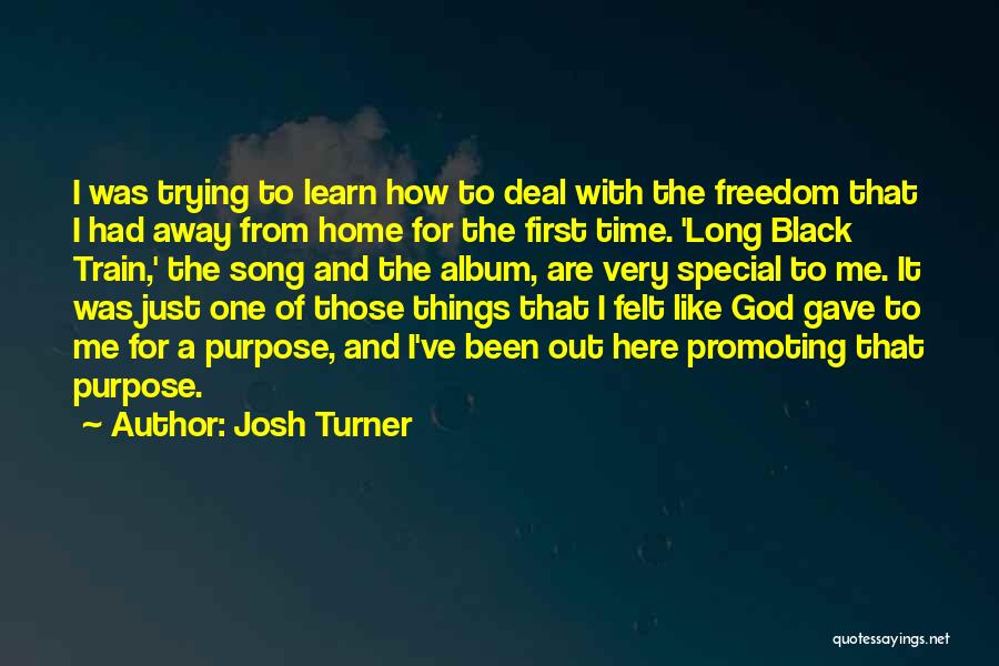 Felt Like Home Quotes By Josh Turner