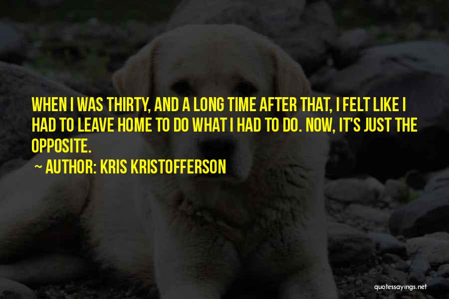 Felt Like Home Quotes By Kris Kristofferson