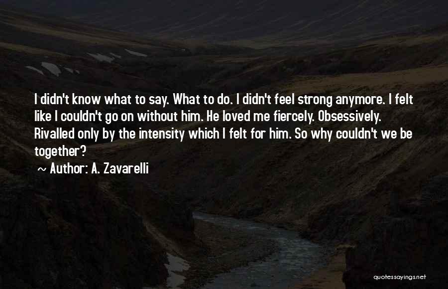 Felt Like Quotes By A. Zavarelli