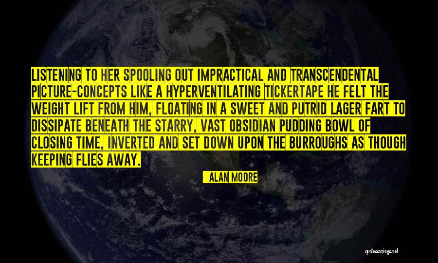 Felt Like The Weight Quotes By Alan Moore Felt Like The Weight Quotes By Alan Moore