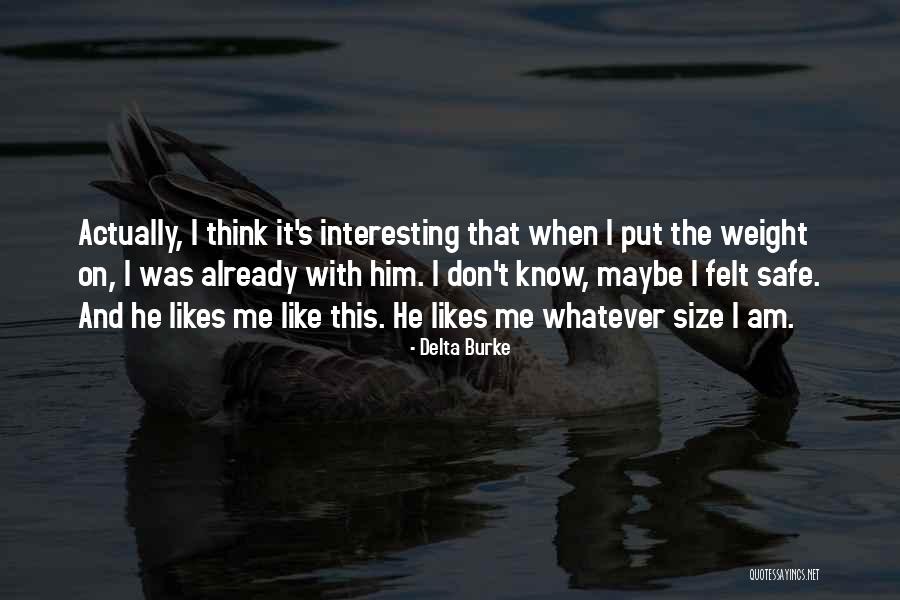 Felt Like The Weight Quotes By Delta Burke Felt Like The Weight Quotes By Delta Burke