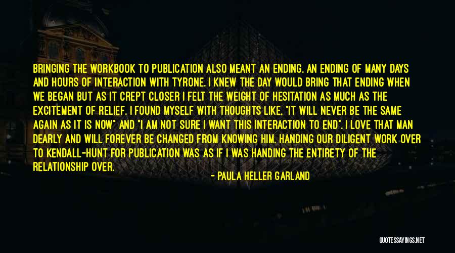 Felt Like The Weight Quotes By Paula Heller Garland Felt Like The Weight Quotes By Paula Heller Garland