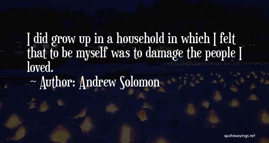 Felt Loved Quotes By Andrew Solomon