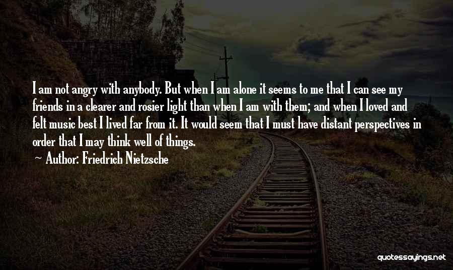 Felt Loved Quotes By Friedrich Nietzsche