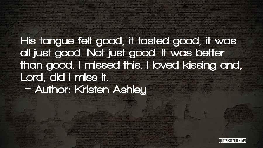 Felt Loved Quotes By Kristen Ashley