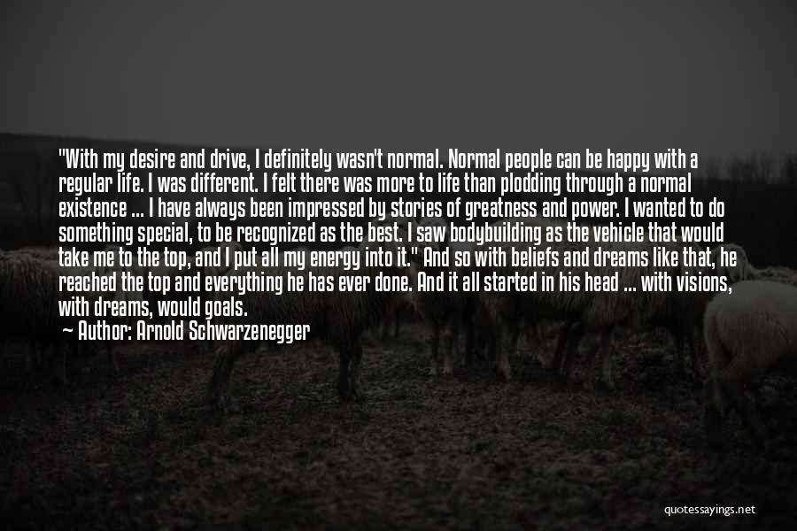 Felt Special Quotes By Arnold Schwarzenegger