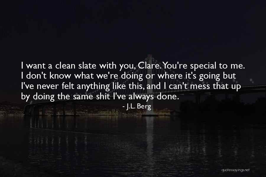 Felt Special Quotes By J.L. Berg