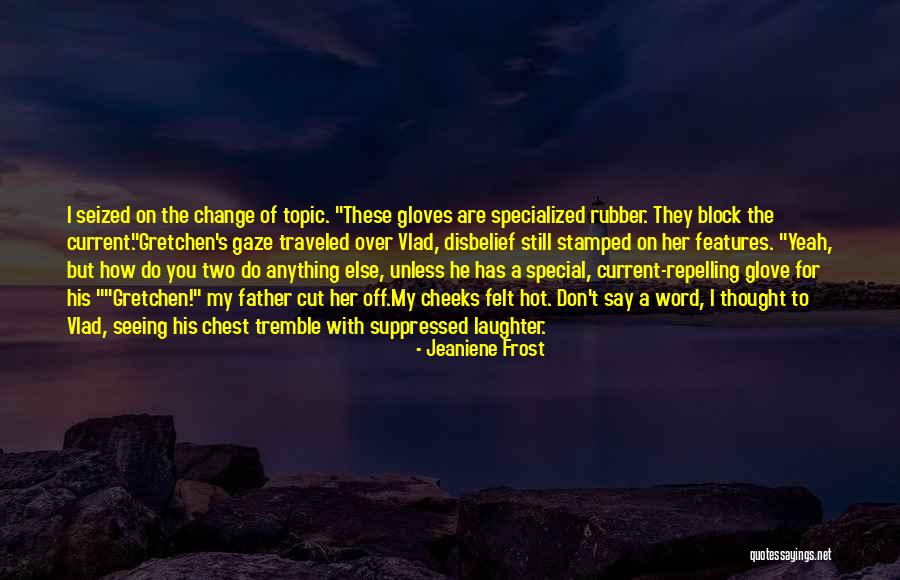 Felt Special Quotes By Jeaniene Frost Felt Special Quotes By Jeaniene Frost