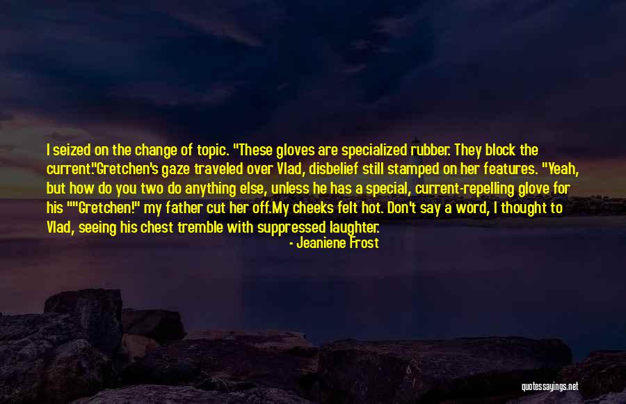 Felt Special Quotes By Jeaniene Frost