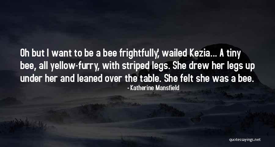 Felt Table Quotes By Katherine Mansfield Felt Table Quotes By Katherine Mansfield