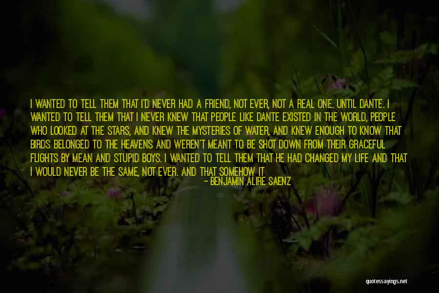 Felt The Same Way Quotes By Benjamin Alire Saenz Felt The Same Way Quotes By Benjamin Alire Saenz