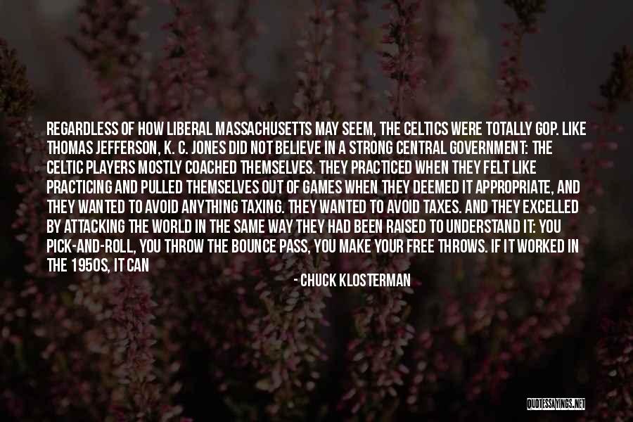 Felt The Same Way Quotes By Chuck Klosterman Felt The Same Way Quotes By Chuck Klosterman