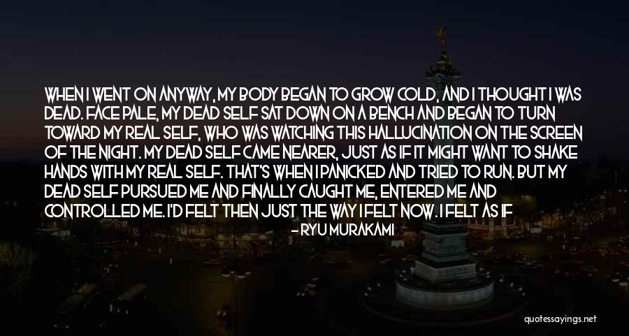 Felt The Same Way Quotes By Ryu Murakami Felt The Same Way Quotes By Ryu Murakami