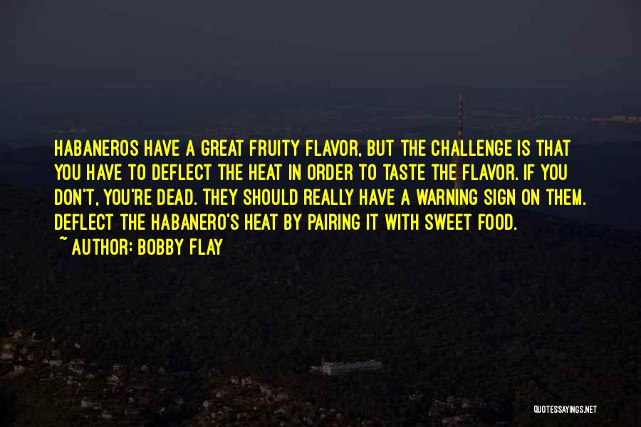 Felurile Substantivelor Quotes By Bobby Flay