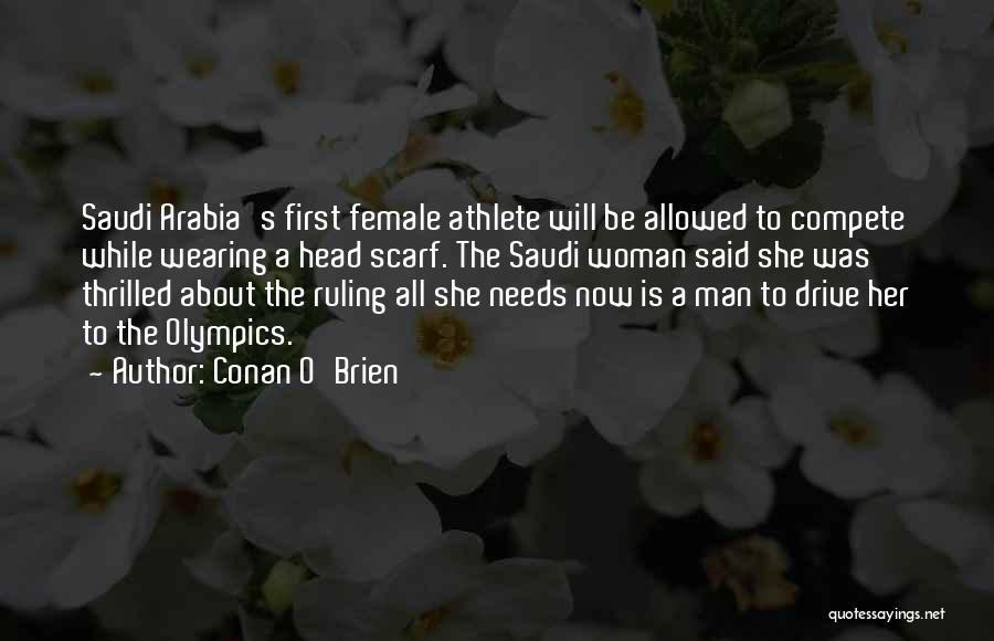 Female Athlete Quotes By Conan O'Brien Female Athlete Quotes By Conan O'Brien