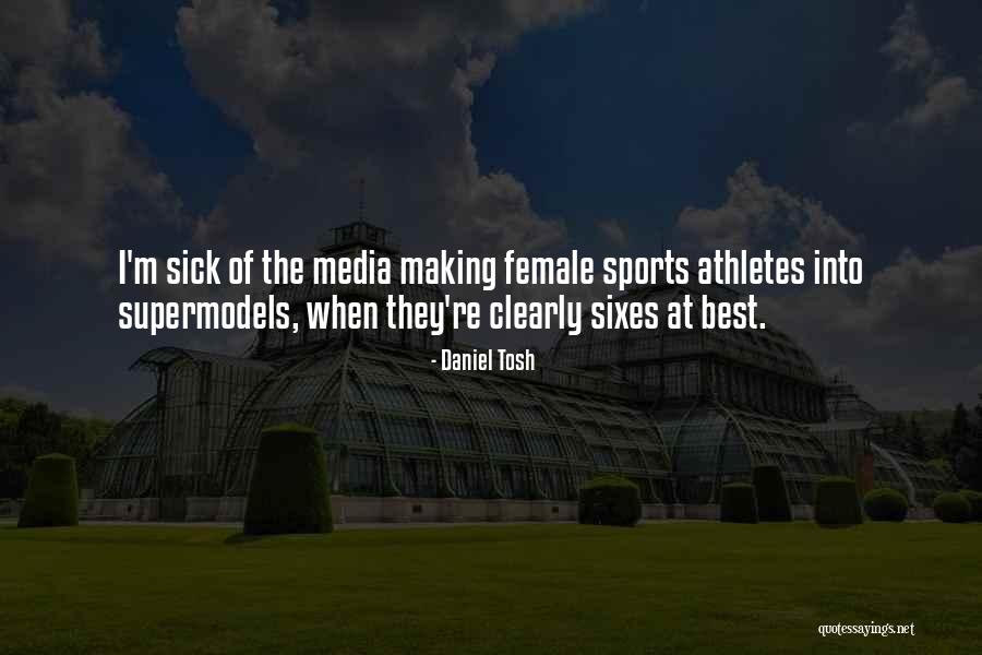 Female Athletes Quotes By Daniel Tosh Female Athletes Quotes By Daniel Tosh