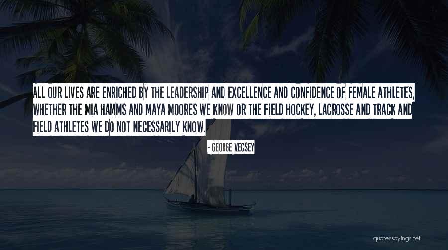 Female Athletes Quotes By George Vecsey Female Athletes Quotes By George Vecsey