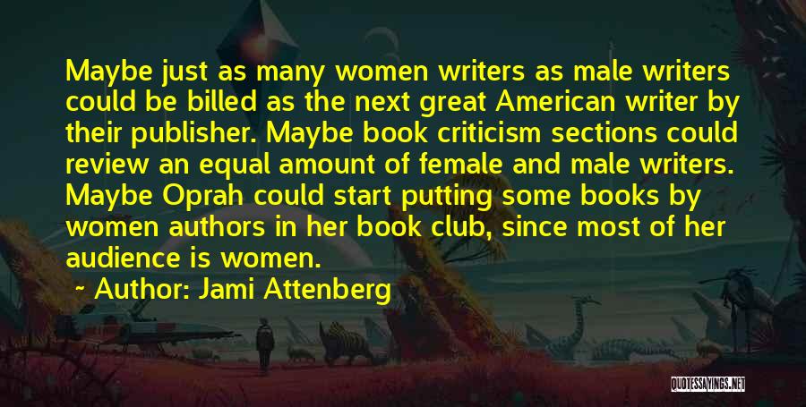 Female Authors Quotes By Jami Attenberg