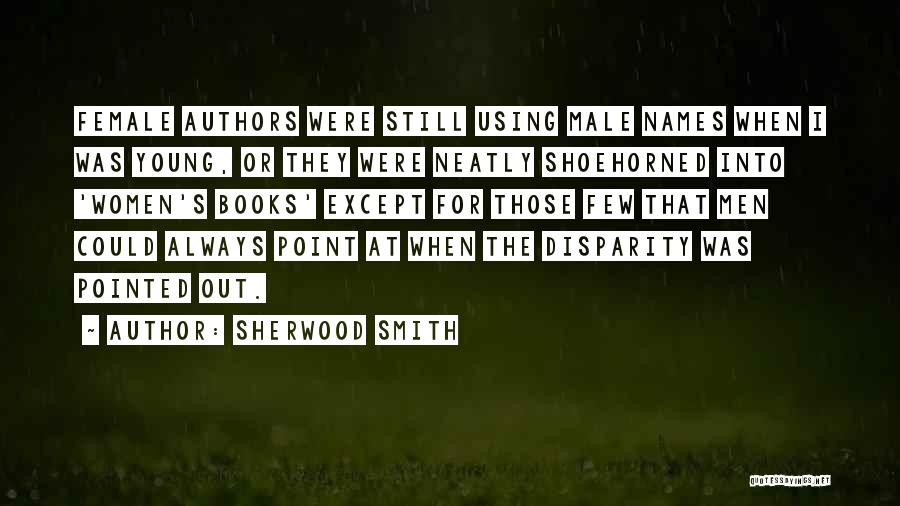 Female Authors Quotes By Sherwood Smith