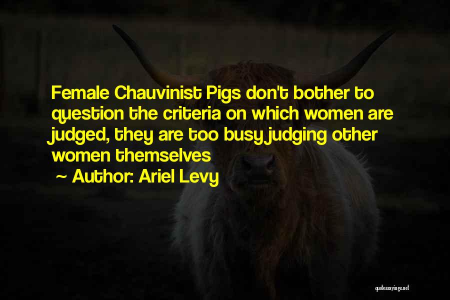 Female Chauvinist Pigs Quotes By Ariel Levy