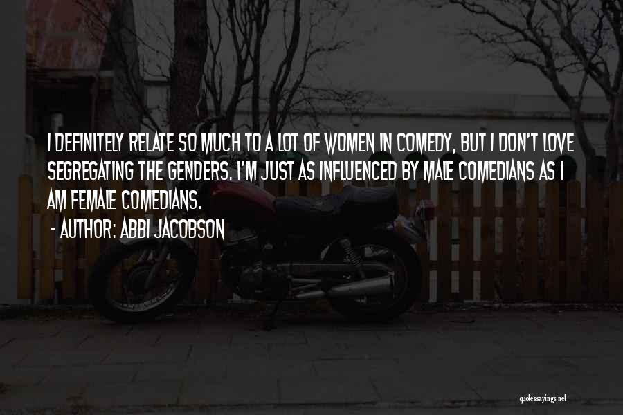 Female Comedians Quotes By Abbi Jacobson