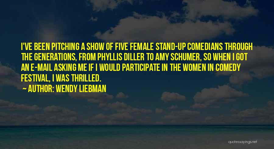 Female Comedians Quotes By Wendy Liebman