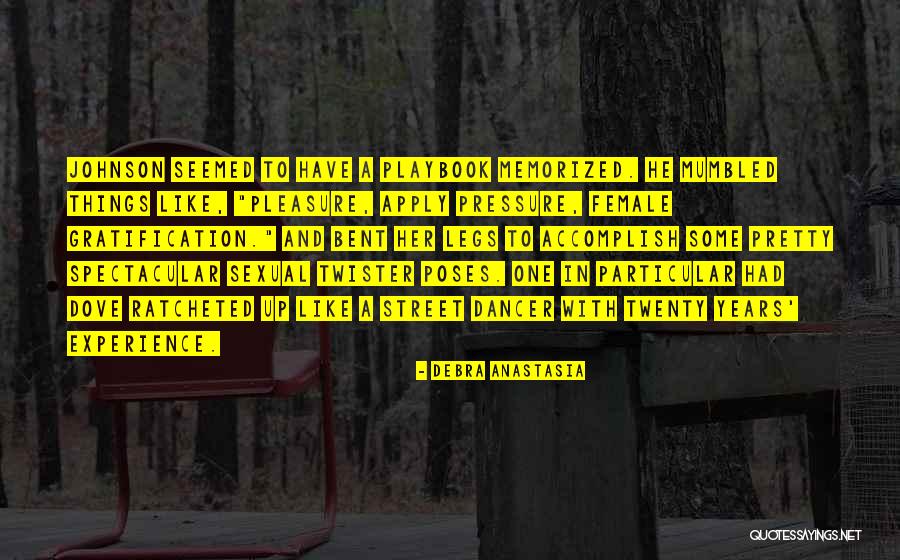 Female Dancer Quotes By Debra Anastasia Female Dancer Quotes By Debra Anastasia