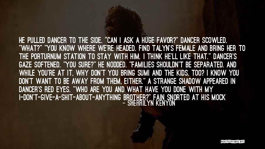 Female Dancer Quotes By Sherrilyn Kenyon Female Dancer Quotes By Sherrilyn Kenyon