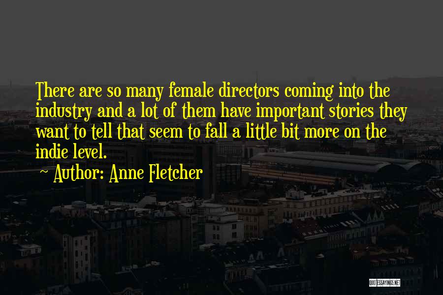 Female Directors Quotes By Anne Fletcher