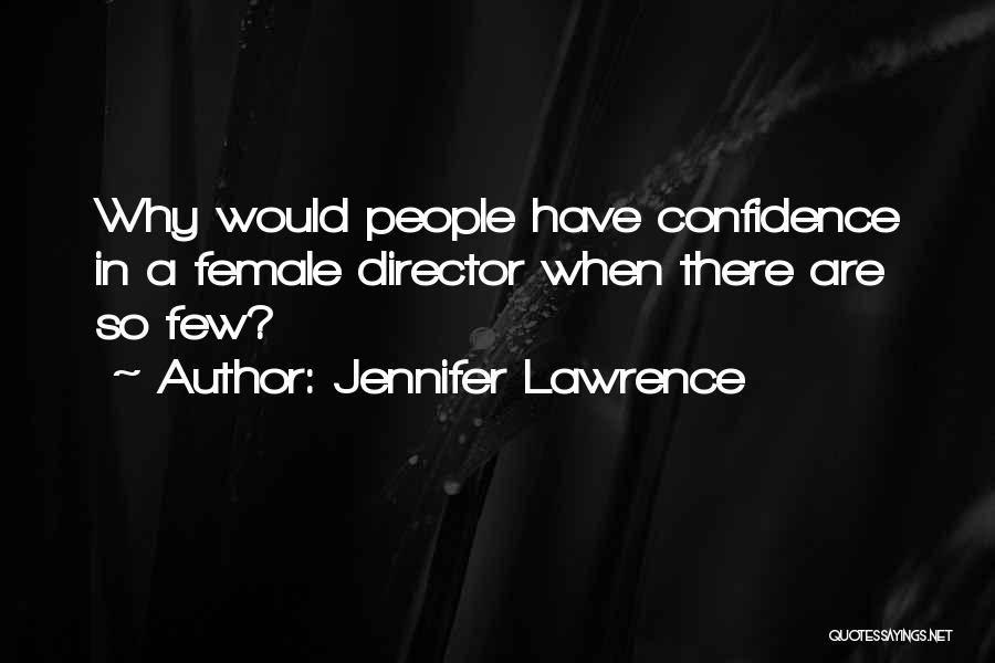 Female Directors Quotes By Jennifer Lawrence