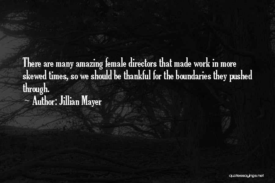 Female Directors Quotes By Jillian Mayer