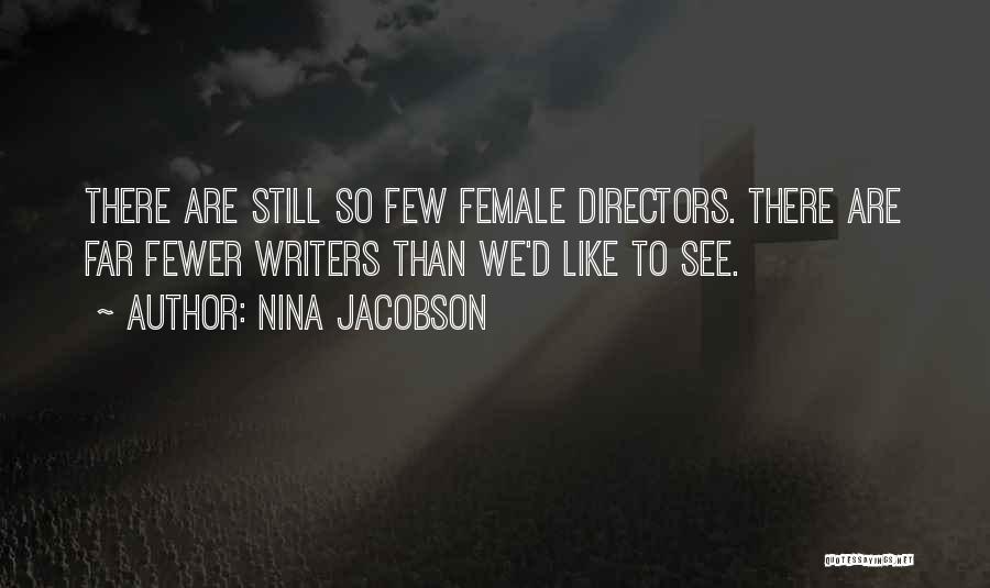 Female Directors Quotes By Nina Jacobson