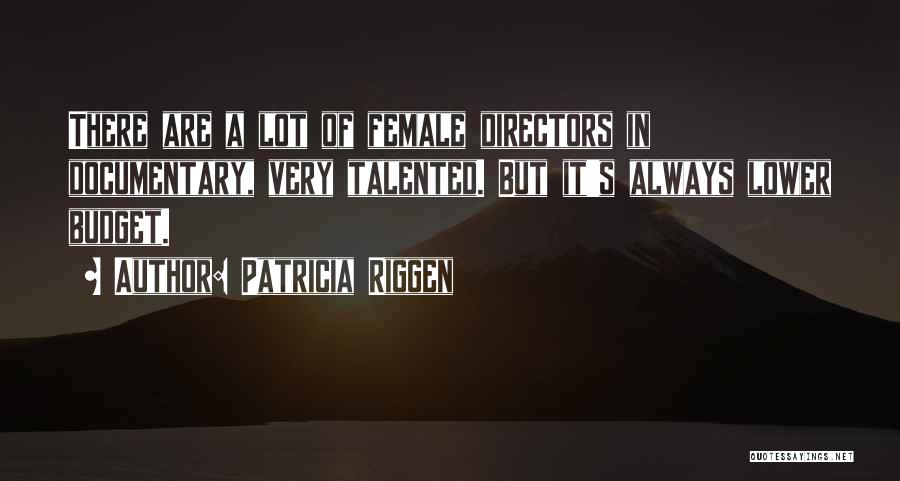 Female Directors Quotes By Patricia Riggen