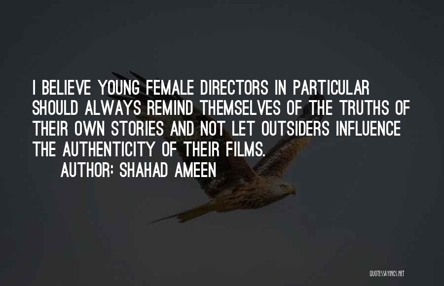 Female Directors Quotes By Shahad Ameen