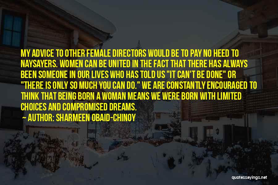 Female Directors Quotes By Sharmeen Obaid-Chinoy