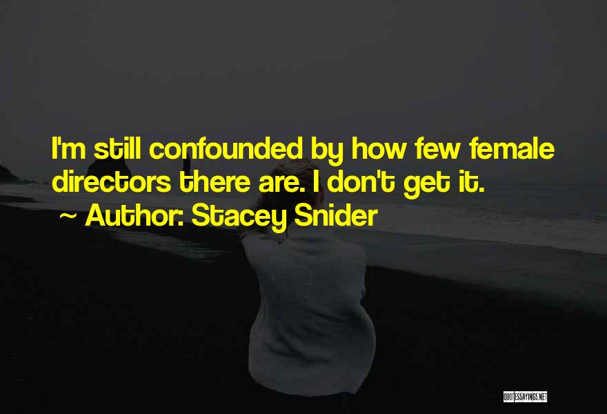 Female Directors Quotes By Stacey Snider