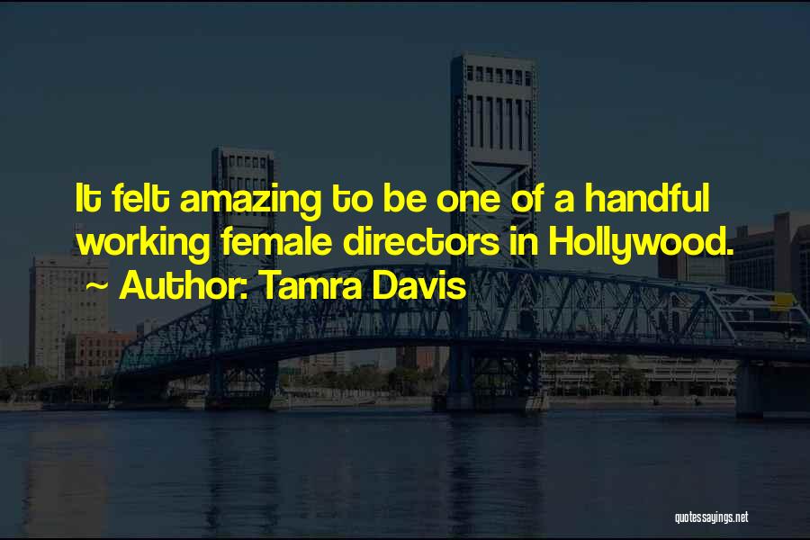 Female Directors Quotes By Tamra Davis