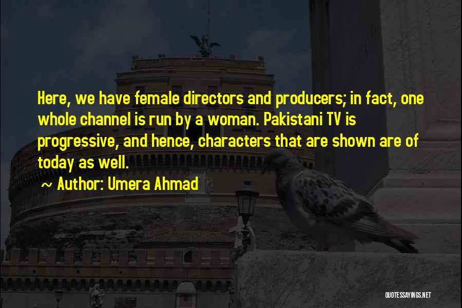 Female Directors Quotes By Umera Ahmad