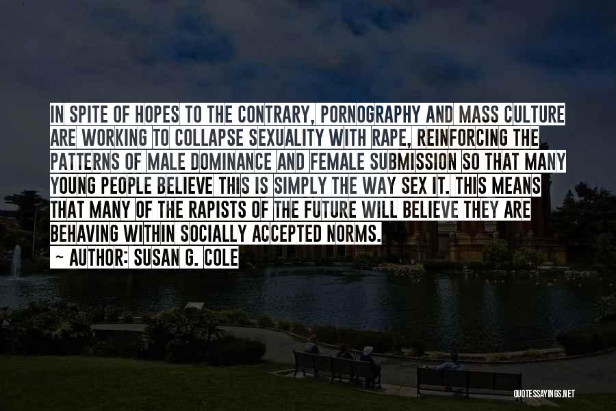 Female Dominance Quotes By Susan G. Cole