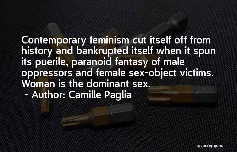 Female Dominant Quotes By Camille Paglia