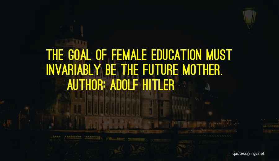 Female Education Quotes By Adolf Hitler