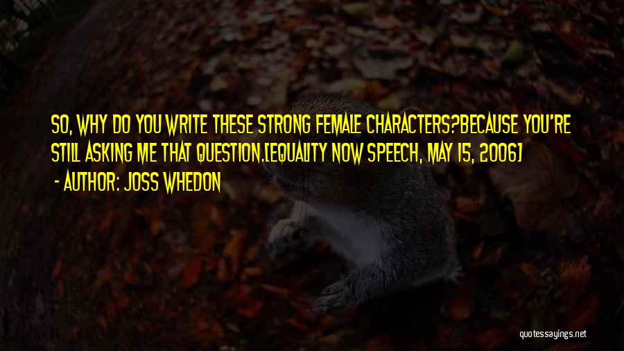 Female Equality Quotes By Joss Whedon