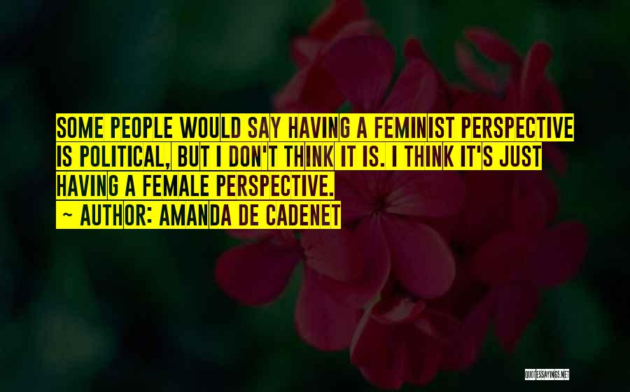 Female Feminist Quotes By Amanda De Cadenet