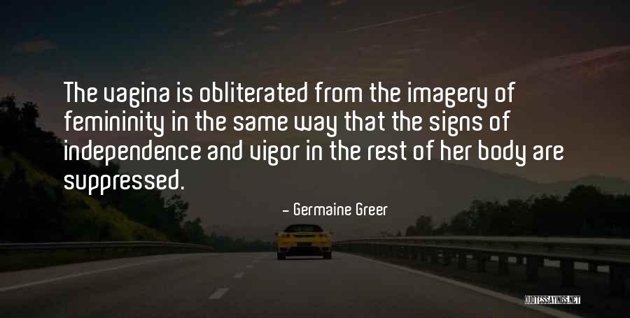 Female Feminist Quotes By Germaine Greer