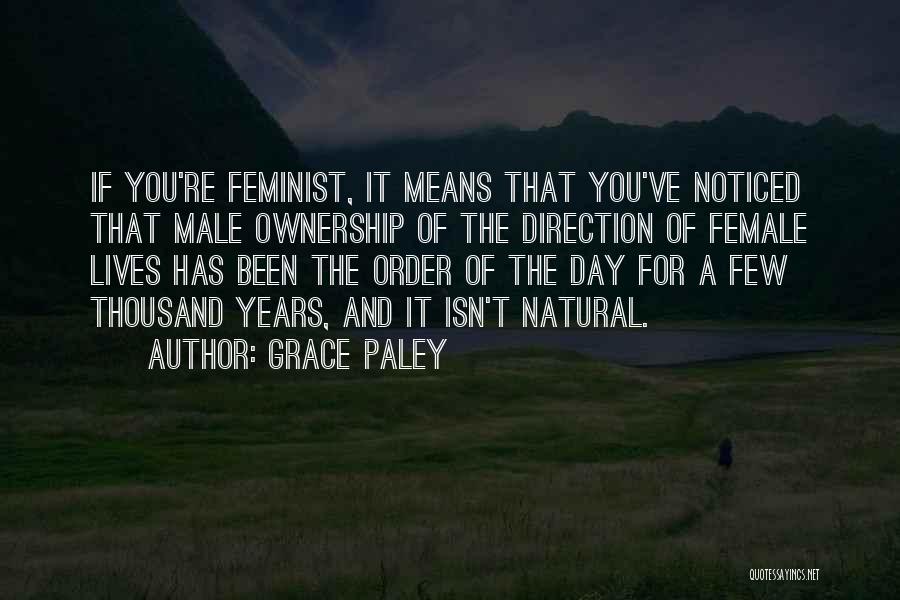 Female Feminist Quotes By Grace Paley