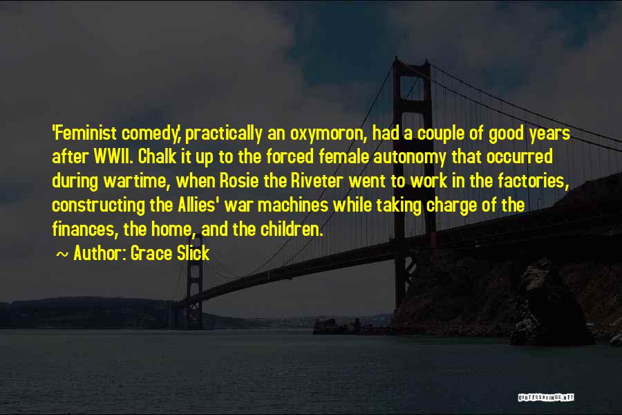 Female Feminist Quotes By Grace Slick