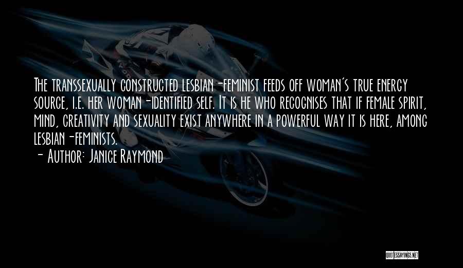 Female Feminist Quotes By Janice Raymond