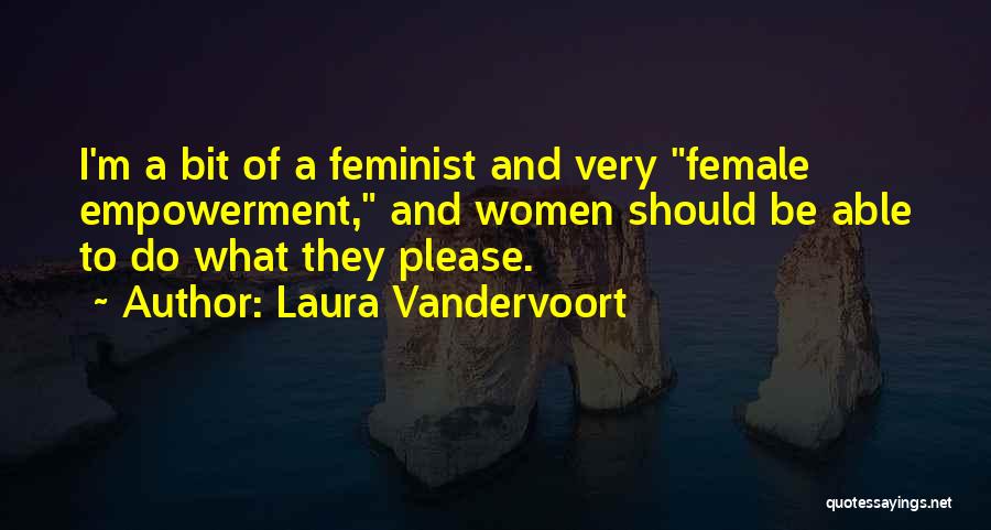 Female Feminist Quotes By Laura Vandervoort