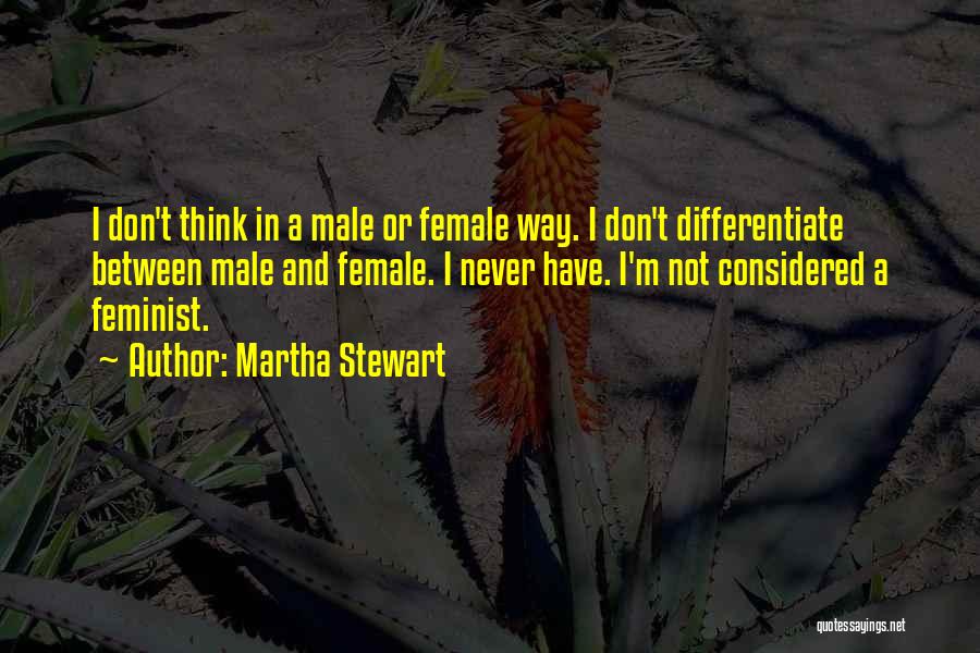 Female Feminist Quotes By Martha Stewart